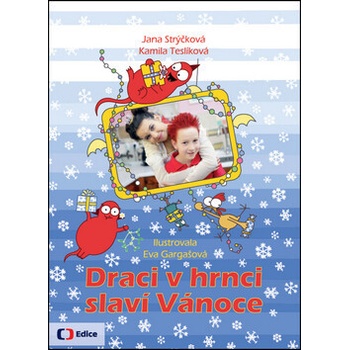 Draci v hrnci slaví Vánoce - Jana Strýčková, Kamila Teslíková, Eva Gargašová - ilustrácie