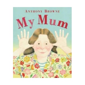 My Mum | Anthony Browne (2009)