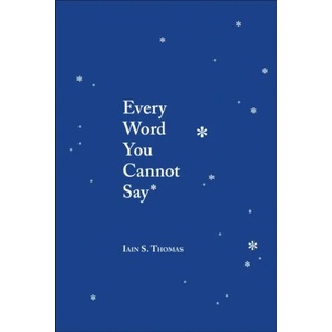 Every Word You Cannot Say | Iain Thomas (ISBN: 9781449495206)