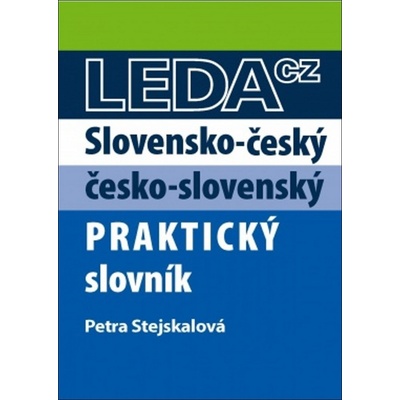 Slovensko-český a česko-slovenský praktický slovník - Petra Stejskalová