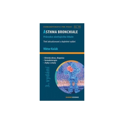 Asthma bronchiale, 3. aktualizované a doplněné vydání - Viktor Kašák