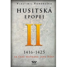 Husitská epopej II 1416-1425 - Vondruška Vlastimil