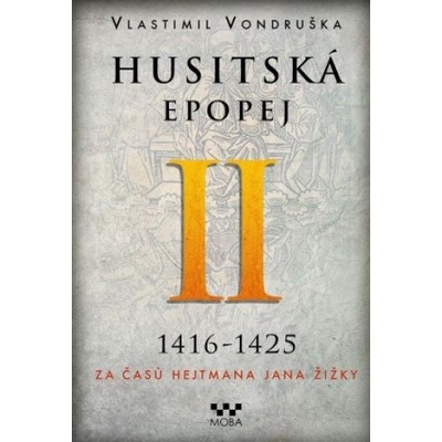Husitská epopej II 1416-1425 - Vondruška Vlastimil