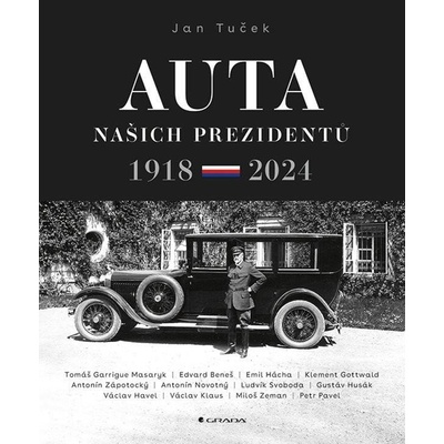 Auta našich prezidentů 1918-2024 GRADA Publishing, a. s.