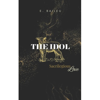 Independently published The Idol | E. Baileu