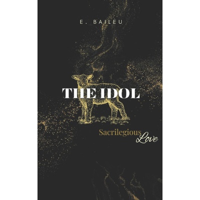 Independently published The Idol | E. Baileu