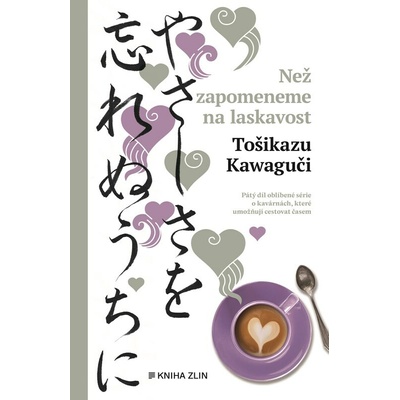Než zapomeneme na laskavost - Toshikazu Kawaguchi