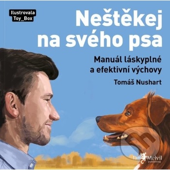 Neštěkej na svého psa - Tomáš Nushart
