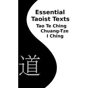 Essential Taoist Texts: Tao Te Ching, Chuang-Tze, I Ching | Various, Franklin Fick (ISBN: 9781456392307)