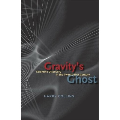 Gravity's Ghost - Collins, Harry (Cardiff University)