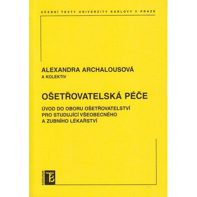 Ošetřovatelská péče - ARCHALOUSOVÁ, ALEXANDRA