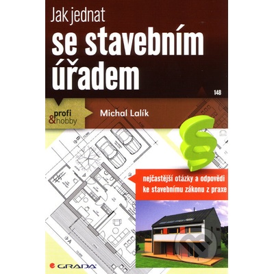 Jak jednat se stavebním úřadem - Lalík Michal