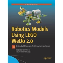 Robotics Models Using LEGO WeDo 2.0: Design, Build, Program, Test, Document and Share - Galvez-Aranda Diego