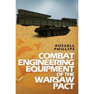 Combat Engineering Equipment of the Warsaw Pact | Russell Phillips (ISBN: 9780995513341)