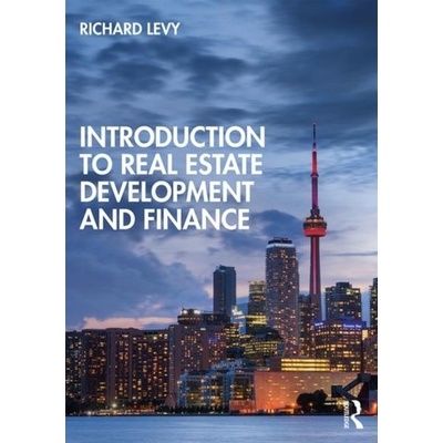 Introduction to Real Estate Development and Finance Levy Richard M.