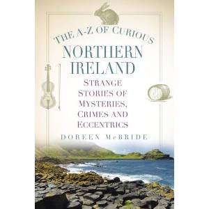 A-Z of Curious Northern Ireland | Doreen McBride (ISBN: 9781803993140)