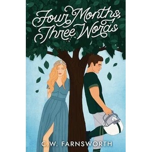 Four Months, Three Words | C. W. Farnsworth (ISBN: 9781088047125)