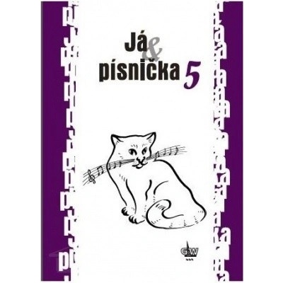 Ja & pesnička 5 spěvník piesní pre školy