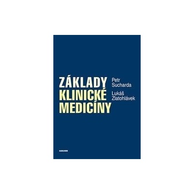 Základy klinické medicíny - Petr Sucharda, Lukáš Zlatohlávek