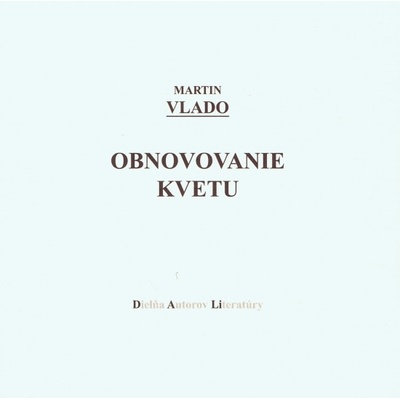 Obnovovanie kvetu - Martin Vlado