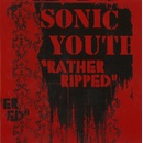SONIC YOUTH: RATHER RIPPED CD