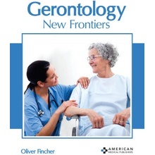 Gerontology: New Frontiers - Oliver Fincher