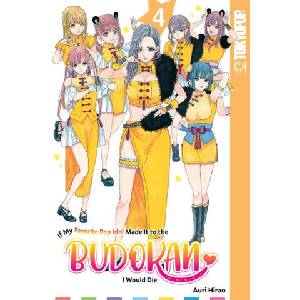 If My Favorite Pop Idol Made It to the Budokan, I Would Die, Volume 4: Volume 4 (ISBN: 9781427874214)