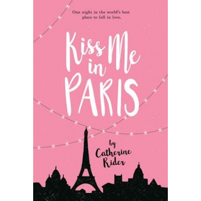 Kiss Me in Paris - Catherine Rider