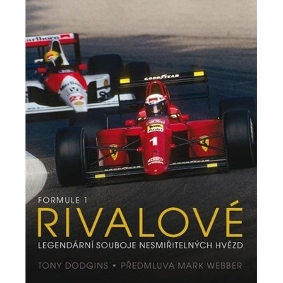 Formule 1 Rivalové - Legendární souboje nesmiřitelných hvězd - Tony Dodgins – Zbozi.Blesk.cz