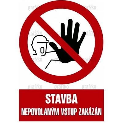 Grafiko | Nepovolaným vstup zakázán - Text obrázku Stavba nepovolaným vstup zakázán, Materiál Samolepící PVC folie, Rozměr 297x210mm