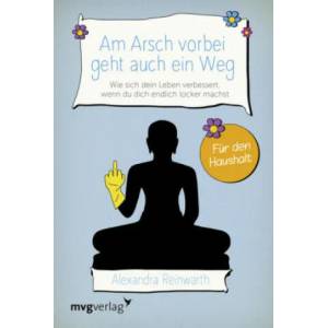 Am Arsch vorbei geht auch ein Weg - Für den Haushalt | Alexandra Reinwarth (ISBN: 9783868828399)