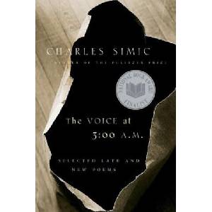 The Voice at 3: 00 A. M. : Selected Late & New Poems | Charles Simic (ISBN: 9780156030731)