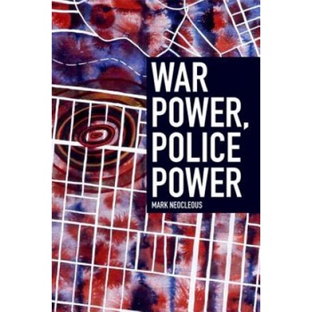 War Power, Police Power - M. Neocleous