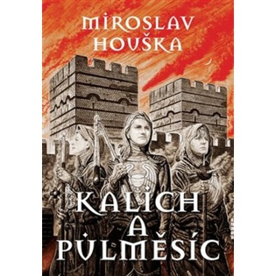 Kalich a Půlměsíc - Miroslav Houška