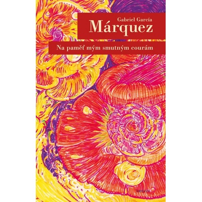Na paměť mým smutným courám - Gabriel García Márquez