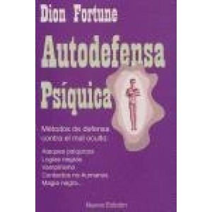 Autodefensa psíquica : métodos de defensa contra el mal oculto | Dion Fortune, Juan José Alonso Rey (ISBN: 9788495593146)