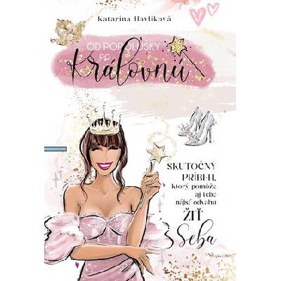 Od Popolušky po Kráľovnú - Katarína Havlíková