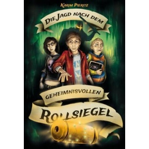 Die Jagd nach dem geheimnisvollen Rollsiegel - Jugendbuch ab 12 Jahre | Karim Pieritz, Sonja Krutyholowa-Richter (ISBN: 9783944626406)