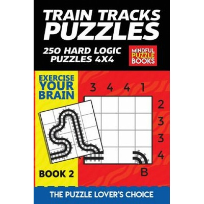Train Tracks Puzzles: 250 Hard Logic Puzzles 4x4