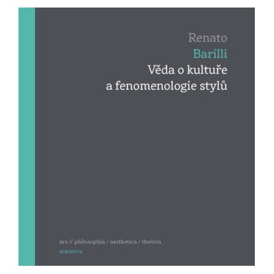 Věda o kultuře a fenomenologie stylů Renato Barilli