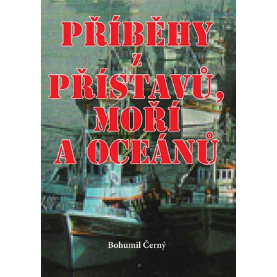 Příběhy z přístavů, moří a oceánů - Černý Bohumil