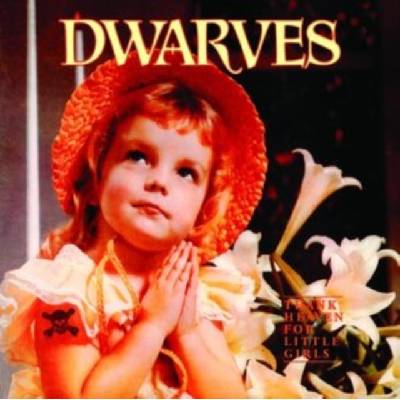 Thank heaven for little girls - The Dwarves LP