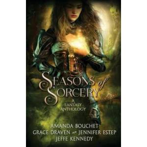 Seasons of Sorcery | Jeffe Kennedy, Jennifer Estep, Grace Draven (ISBN: 9781945367373)