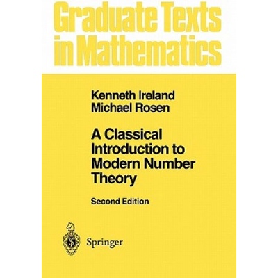 Classical Introduction to Modern Number Theory | Kenneth Ireland, Michael Rosen