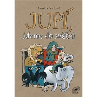 Jupí, jdeme do světa! - Hermína Franková