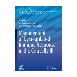 Management of Dysregulated Immune Response in the Critically Ill | Zsolt Molnar, Marlies Ostermann, Manu Shankar-Hari (ISBN: 9783031175749)