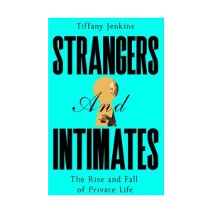 Strangers and Intimates | Tiffany Jenkins (ISBN: 9781529034165)