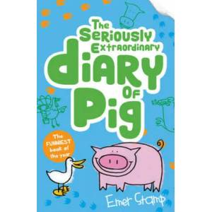 Seriously Extraordinary Diary of Pig | Emer Stamp (2017)