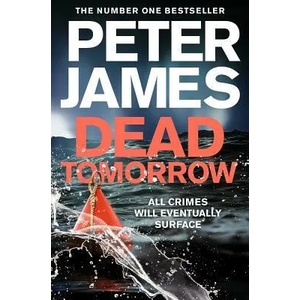 Dead Tomorrow | Peter James (ISBN: 9781509898879)