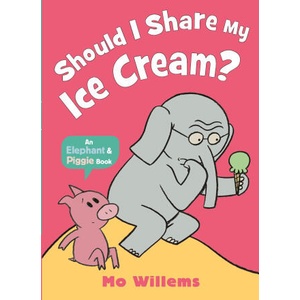 Should I Share My Ice Cream? | Mo Willems (ISBN: 9781529512380)